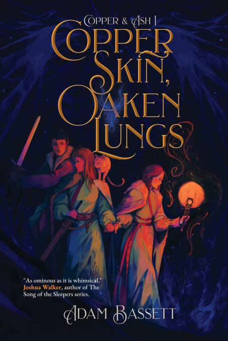 Copper Skin, Oaken Lungs