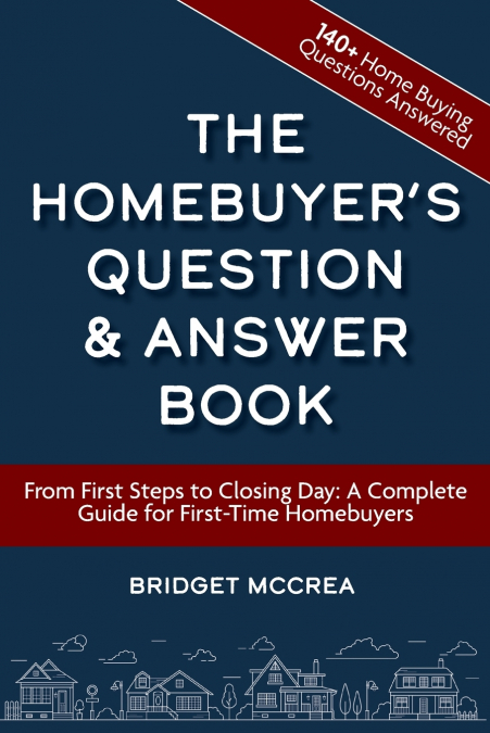 The Homebuyer’s Question & Answer Book
