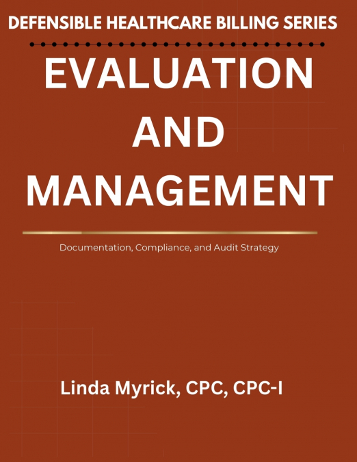 Defensible Healthcare Billing Evaluation and Management