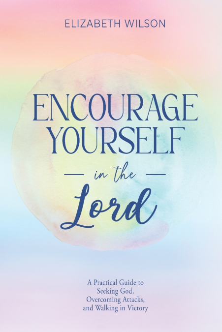 Encourage Yourself in the Lord