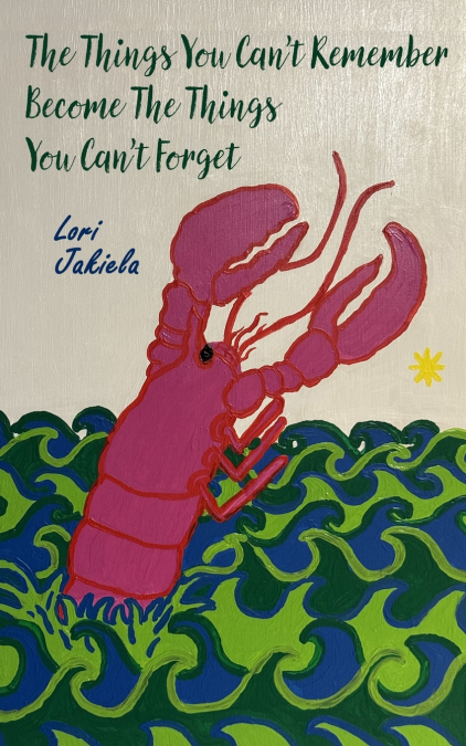 The Things You Can’t Remember Become the Things You Can’t Forget