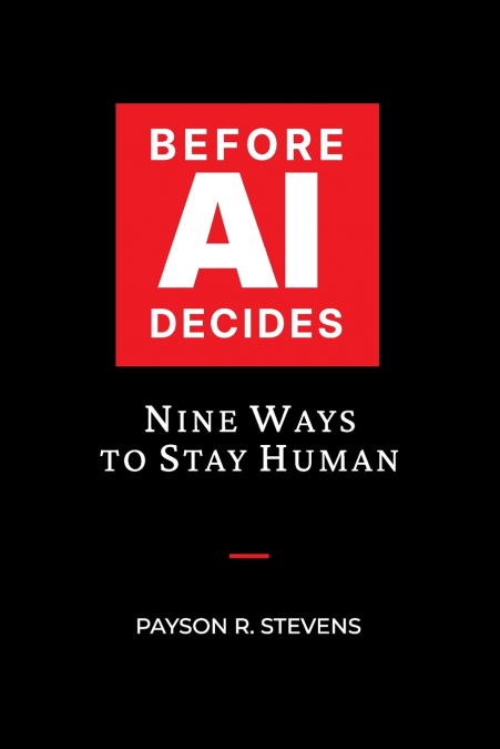 BEFORE AI DECIDES
