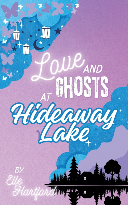 Love and Ghosts at Hideaway Lake