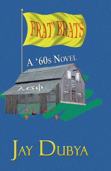 Frat’ Brats A ’60s Novel