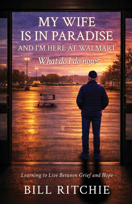 My Wife is in Paradise, and I’m here at Walmart. What do I do now?