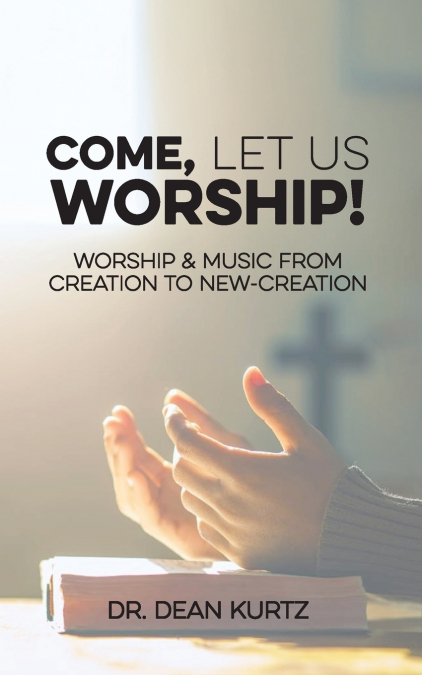 Come, Let Us Worship!