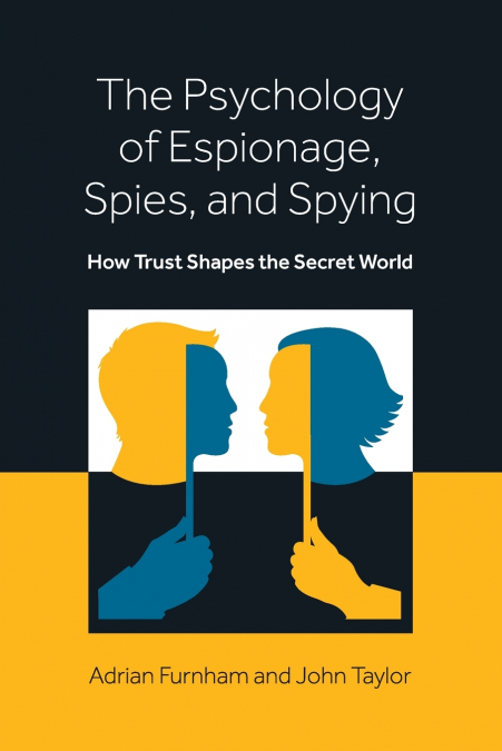 The Psychology of Espionage, Spies, and Spying