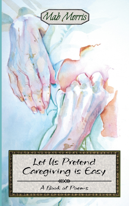 Let’s Pretend Caregiving is Easy