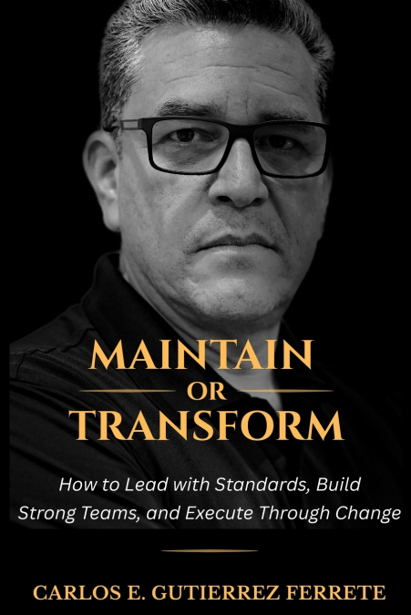 Maintain or Transform