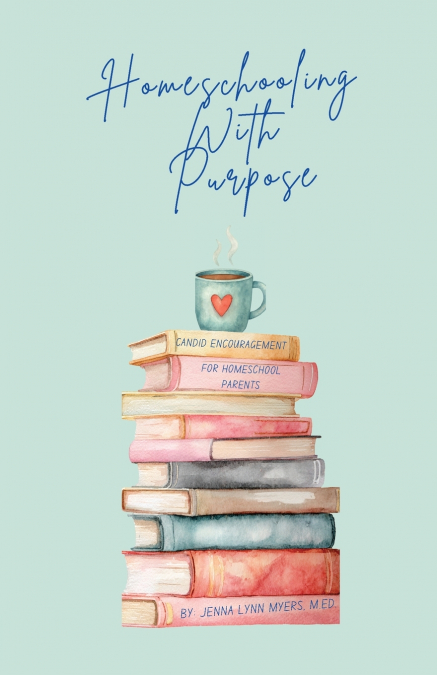 Homeschooling With Purpose