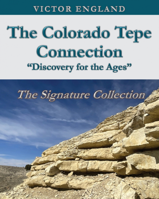 The Colorado Tepe Connection 'Discovery for the Ages' The Signature Collection