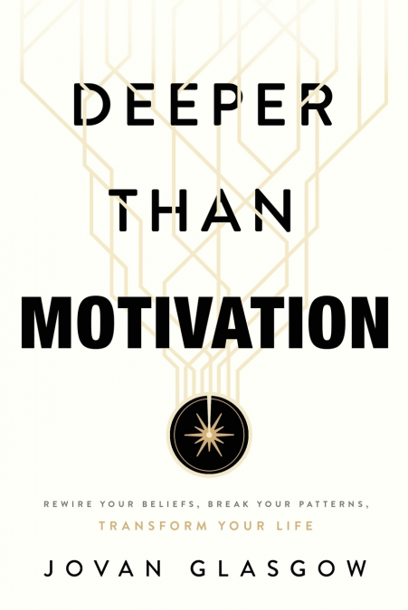 Deeper Than Motivation