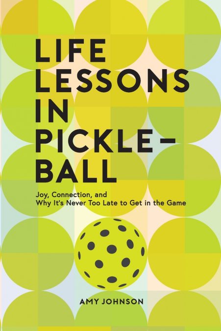 Life Lessons in Pickleball