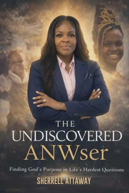 The Undiscovered ANWser  Finding God’s Purpose in Life’s Hardest Questions