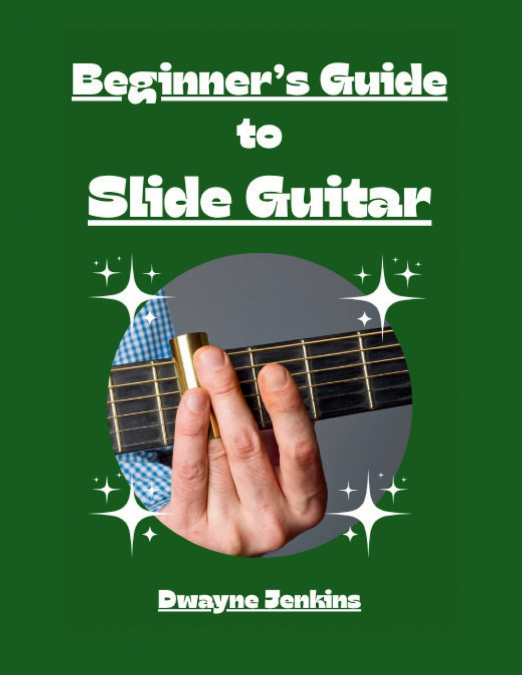 Beginner’s Guide to Slide Guitar
