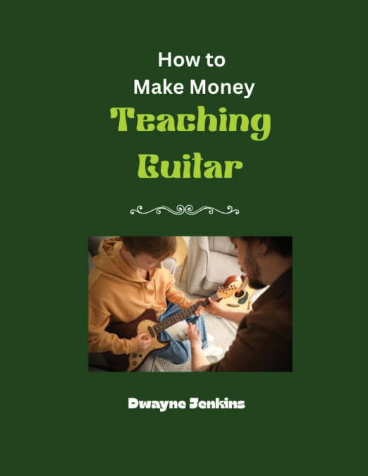 How to Make Money Teaching Guitar