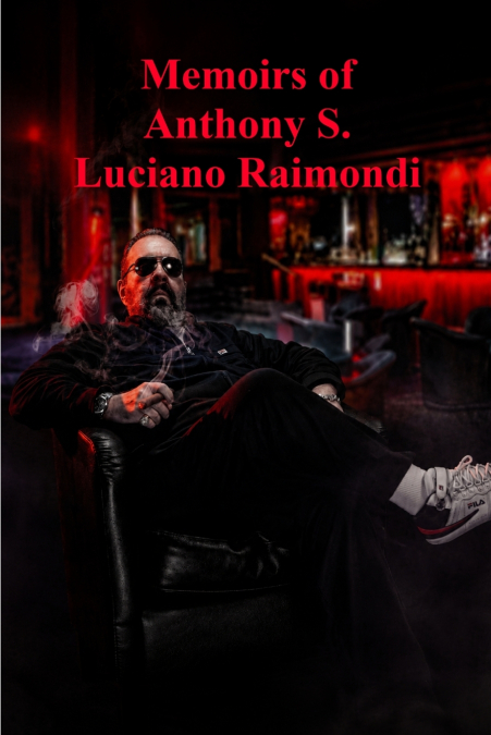Memoirs of Anthony S. Luciano Raimondi