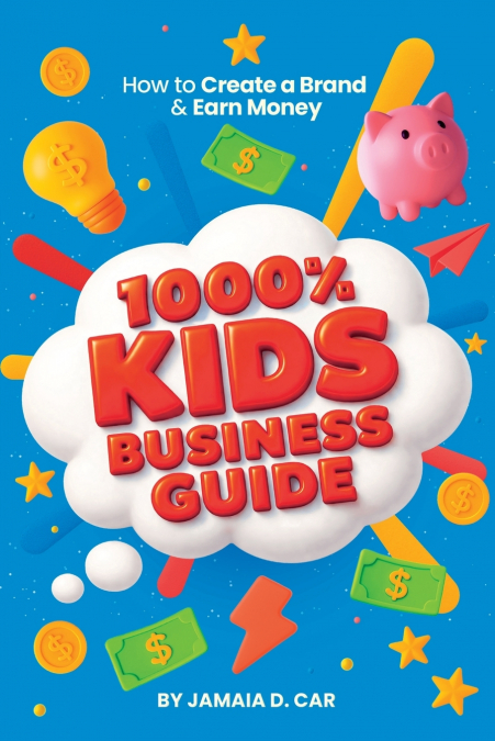 1000% Kids Business Guide