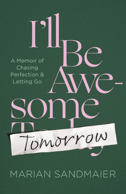 I’ll Be Awesome Tomorrow