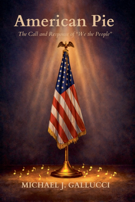 American Pie The Call and Response of 'We the People'