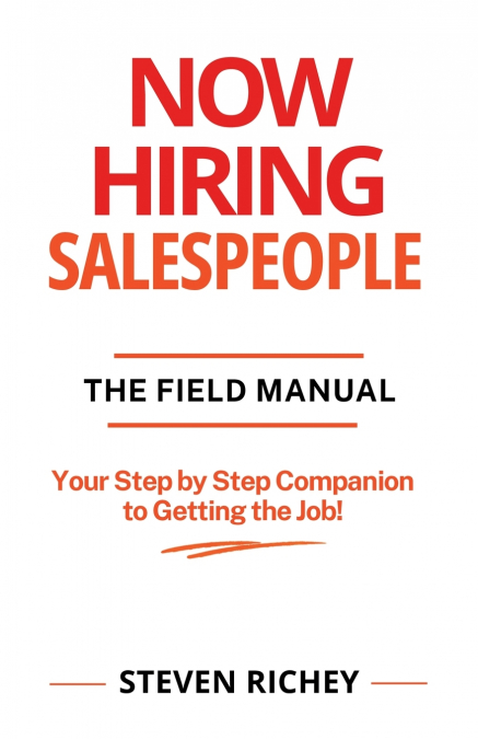 Now Hiring Salespeople, The Field Manual