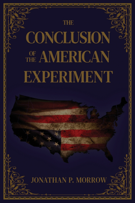 The Conclusion of the American Experiment