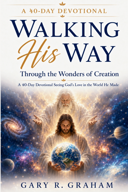Walking His Way Through the Wonders of Creation