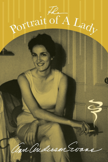 The Portrait of a Lady, A Memoir