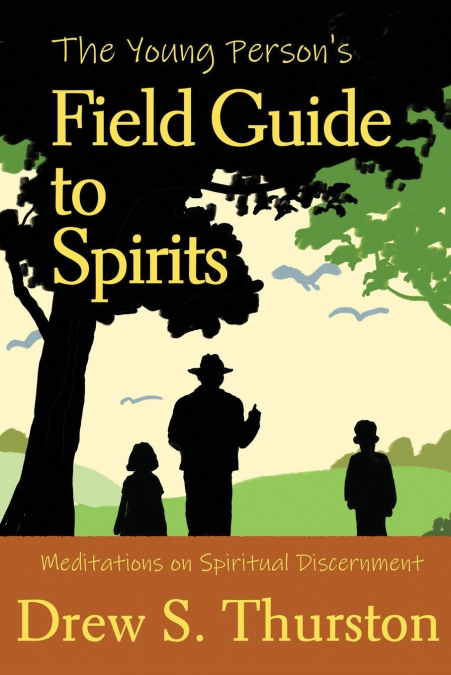 The Young Person’s Field Guide to Spirits