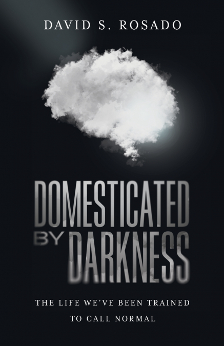 DOMESTICATED BY DARKNESS