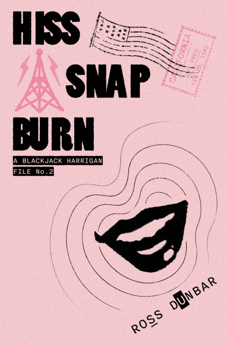 HISS SNAP BURN