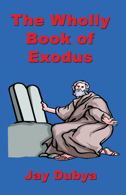 The Wholly Book of Exodus
