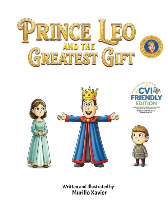 Prince Leo and the Greatest Gift (CVI Friendly Edition)