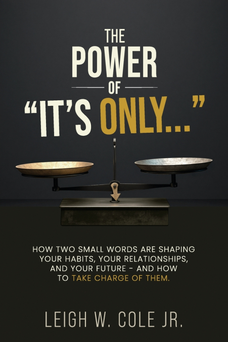 The Power of 'It’s Only...'
