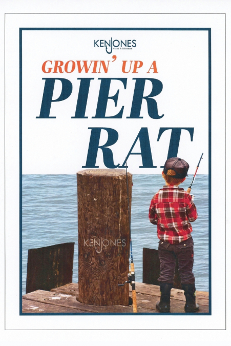 Growin’ Up A Pier Rat