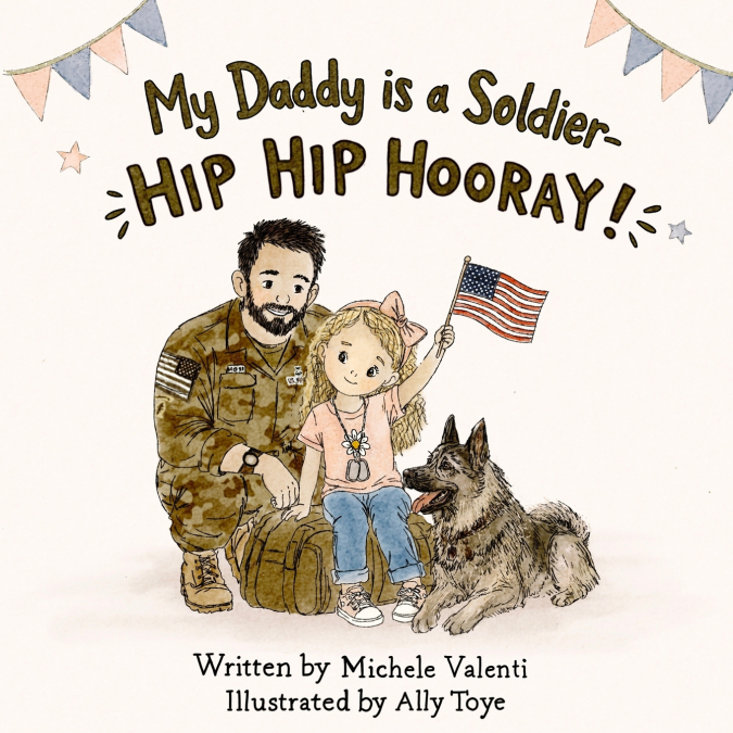 My Daddy is a Soldier- Hip Hip Hooray!