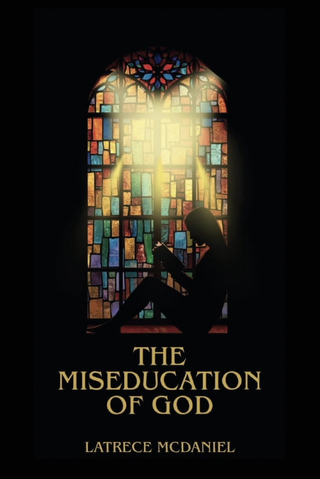 The Miseducation of God