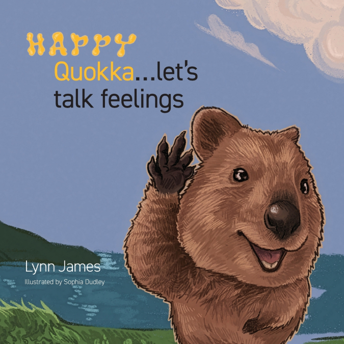 Happy Quokka...let’s talk feelings