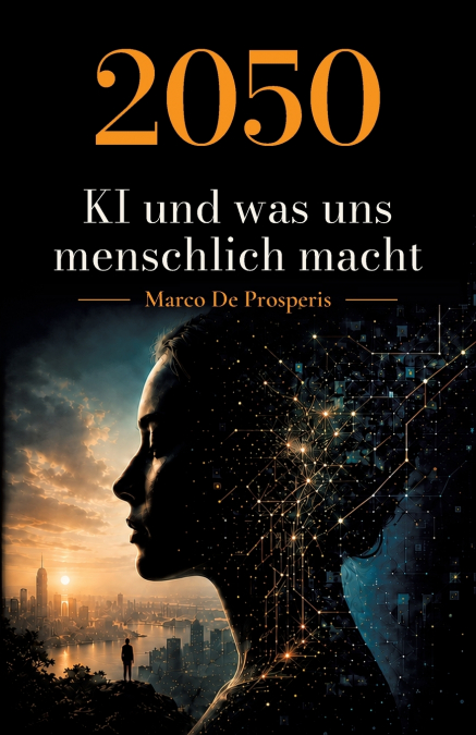 2050 KI und was uns menschlich macht