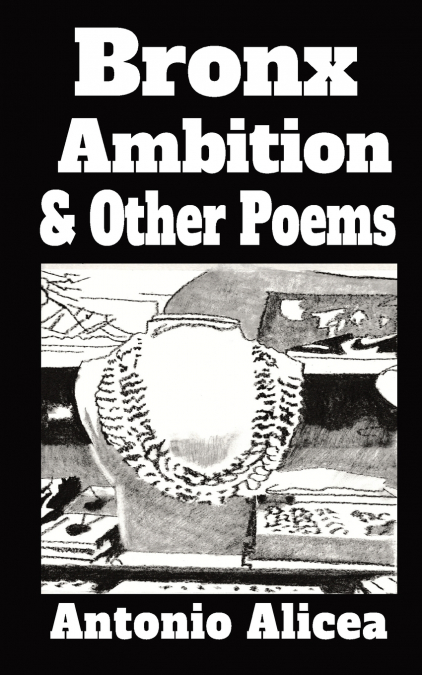 Bronx Ambition & Other Poems