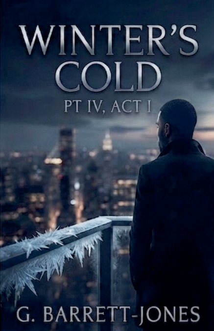 Winter’s Cold PT IV Act I