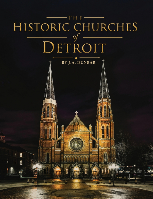 The Historic Churches of Detroit