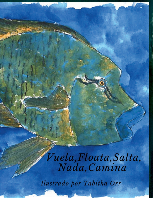 Vuela, Flota, Salta, Nada, Camida - Fly, Float, Leap, Swim, Dive, Walk