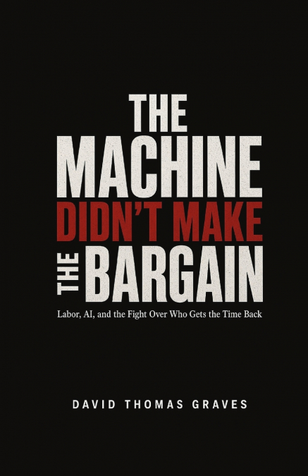 The Machine Didn’t Make the Bargain