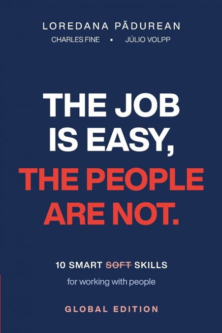 THE JOB IS EASY THE PEOPLE ARE NOT