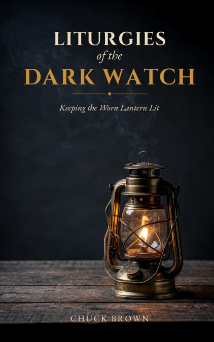 Liturgies of the Dark Watch