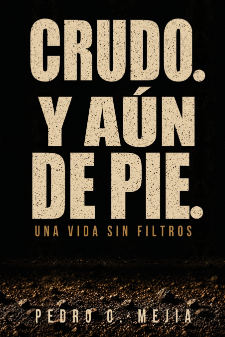 CRUDO. Y AÚN DE PIE.