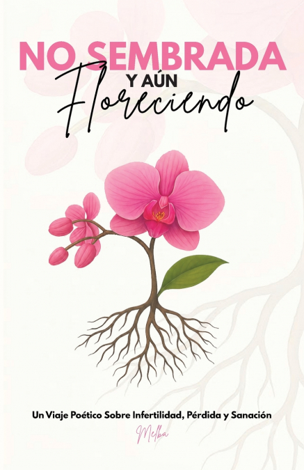 No Sembrada Y Aún Floreciendo