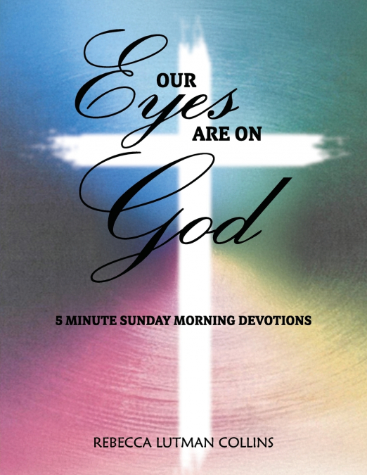 Our Eyes Are On God