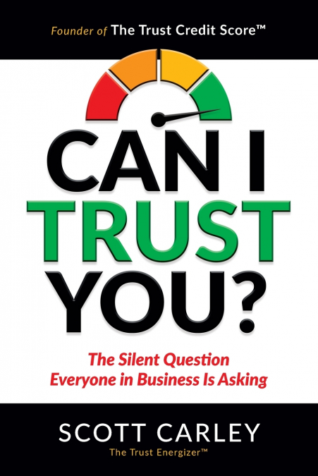 Can I Trust You? The Silent Question Everyone In Business Is Asking